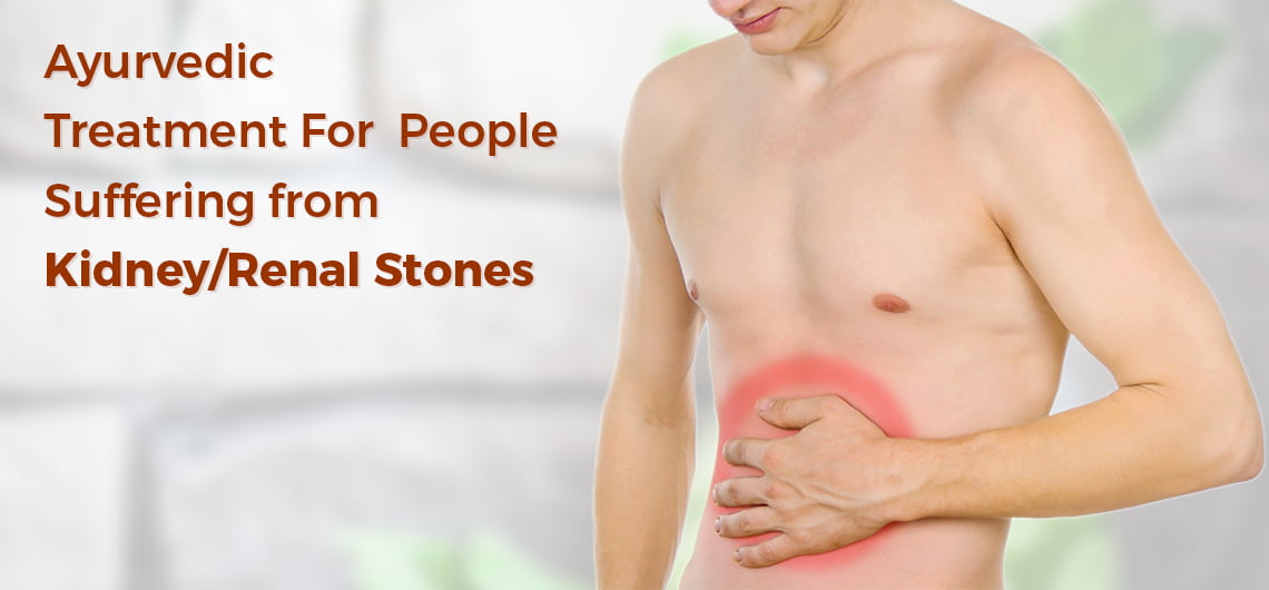Ayurvedic Treatment For People Suffering from Kidney Renal Stones